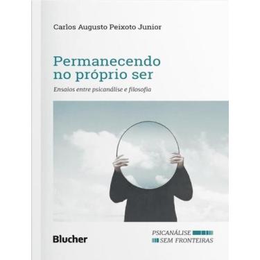 Imagem de Permanecendo No Próprio Ser - Ensaios Entre Psicanálise e Filosofia So