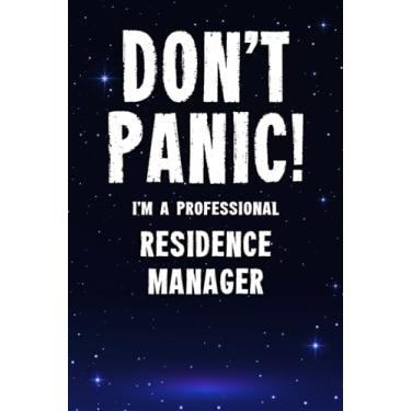 Imagem de Don't Panic! I'm A Professional Residence Manager: Customized 100 Page Lined Notebook Journal Gift For A Busy Residence Manager : Greeting Or Birthday Card Alternaive.