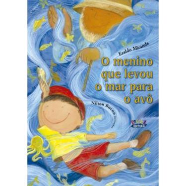 Imagem de Menino Que Levou O Mar Para O Avo, O - 2ª Ed