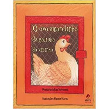 Imagem de Ovo Amarelinho Da Galinha Do Vizinho, O