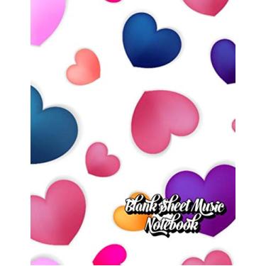 Imagem de Blank Sheet Music Notebook: Music Notebook | Manuscript Paper 12 Staves | 8.5"x 11" 110 Pages | Gift for Valentine's Day Lovers & Musicians
