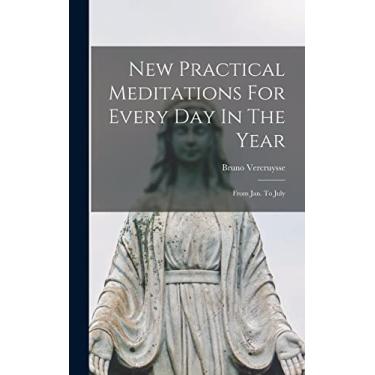 Imagem de New Practical Meditations For Every Day In The Year: From Jan. To July