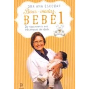 Imagem de Livro Boas-vindas, Bebê 1 — Guia da Dra. Ana Escobar para 0-3 meses