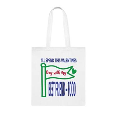 Imagem de I'll Spend This Valentines Day With My Best Friend Food, Sacola de Comida, Presente Engraçado, Bolsa de Ombro, Sacolas Reutilizáveis, Cesta de Natal de Aniversário, Branco