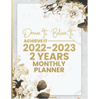 Imagem de Dream It Believe It Achieve It - 2022/2023: 2 Year Monthly Planner/Calendar/Schedule - 2 Years of Planning With Federal Holidays - A4 - Beautiful ... 2023 (24 Months Organizer 2022-2023)