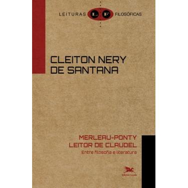 Imagem de Livro - Merleau-Ponty leitor de Claudel: Entre filosofia e literatura