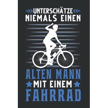 Imagem de Fahrrad Notizbuch: Fahrrad Alter Mann Radfahrer Fahrradtour Opa / 6x9 Zoll / 120 gepunktete Seiten Seiten