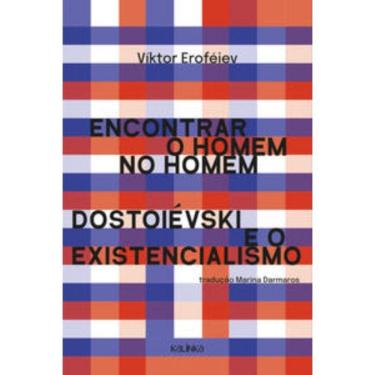 Imagem de Encontrar O Homem No Homem: Dostoiévski E O Existencialismo