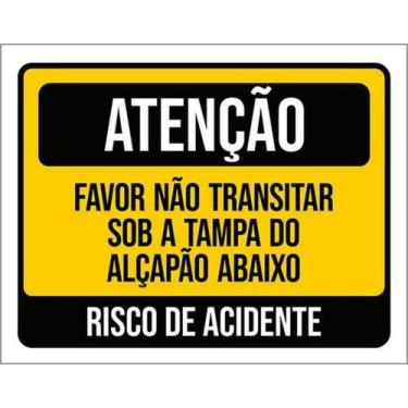 Imagem de Kit 10 Placas Não Transitar Sob Tampa Alçapão Abaixo - Sinalizo