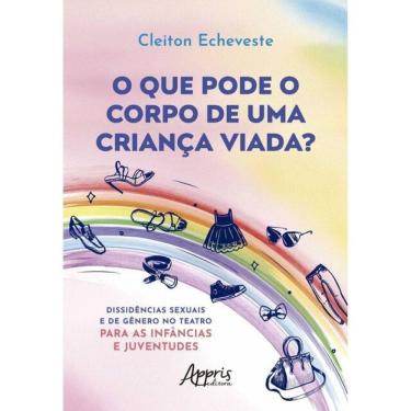 Imagem de O Que Pode O Corpo De Uma Criança Viada?