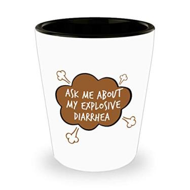 Imagem de Ask me about my explosive diarreia shot glass
