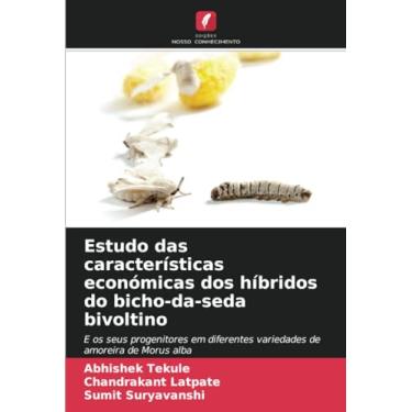 Imagem de Estudo das características económicas dos híbridos do bicho-da-seda bivoltino: E os seus progenitores em diferentes variedades de amoreira de Morus alba
