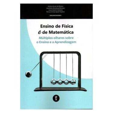 Imagem de Ensino De Física E De Matemática: Múltiplos Olhares Sobre O Ensino E A Aprendizagem