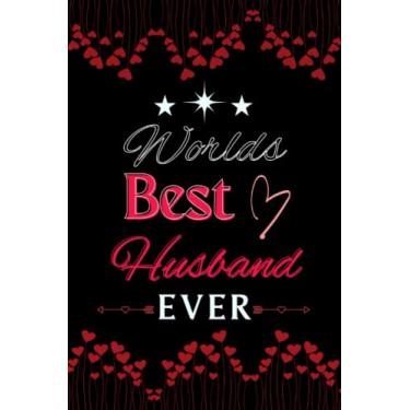 Imagem de Worlds Best Husband Ever Notebook: From Wife For Birthday, Valentines Day, For Husband, Write Best Memories on This cute Notebook