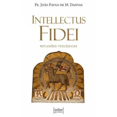 Imagem de Intellectus fidei - reflexões teológicas