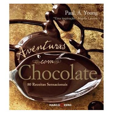 Imagem de Livro - Aventuras com Chocolate: 80 Receitas Sensacionais