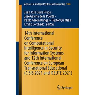 Imagem de 14th International Conference on Computational Intelligence in Security for Information Systems and 12th International Conference on European ... (Cisis 2021 and Iceute 2021): 1400