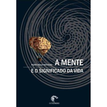 Imagem de Mente E O Significado Da Vida, A