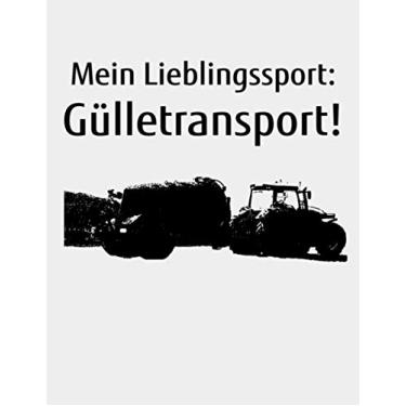 Imagem de Mein Lieblingssport: Gülletransport!: Jahreskalender 2023 Kalender A4 Notizbuch zum Gülle fahren für einen Landwirtin der Landwirtschaft als Geschenk