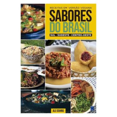 Imagem de Sabores Do Brasil - Sul, Sudeste E Centro-Oeste - Receitas Em Versão Vegana