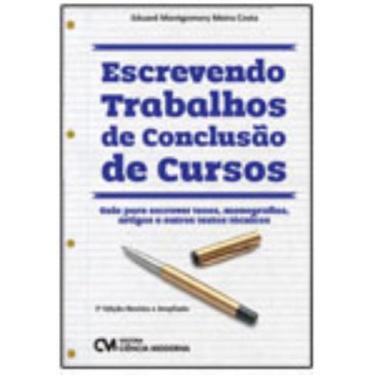 Imagem de Escrevendo Trabalhos de Conclusão de Cursos 2ª edição revista e Amplia