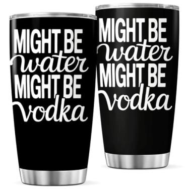 Imagem de KOIXA Funny Might Be Water Vodka Tumbler Aço Inoxidável Café Copo de Viagem para Trabalhadores Amigos Presente 590 ml Bebida Quente Calor Isolado Caneca Gelada Ao Ar Livre Garrafa de Chá