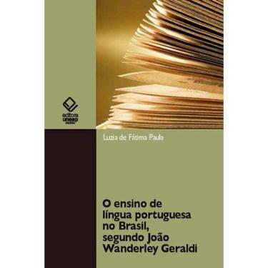 Imagem de O ensino de língua portuguesa no Brasil, segundo João Wanderley Geraldi