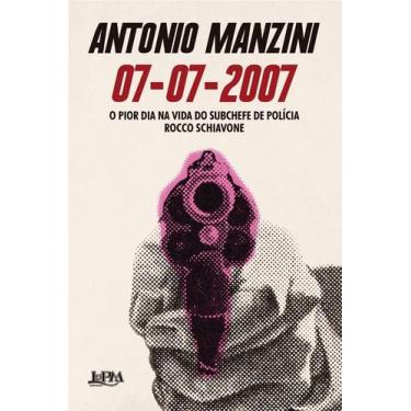 Imagem de 07/07/2007: o Pior Dia na Vida do Subchefe de Policia Rocco Schiavone 