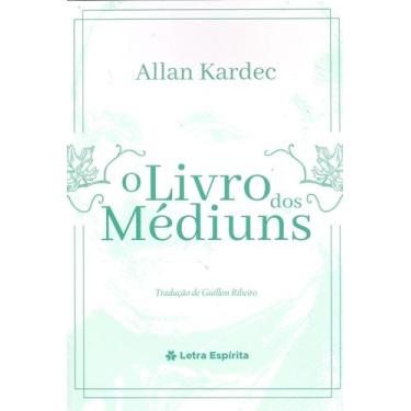 Imagem de O Livro dos Médiuns - (Letra Espírita) - LETRA ESPIRITA, Sortido