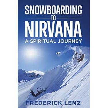 Imagem de Snowboarding to Nirvana: A Spiritual Journey: 2