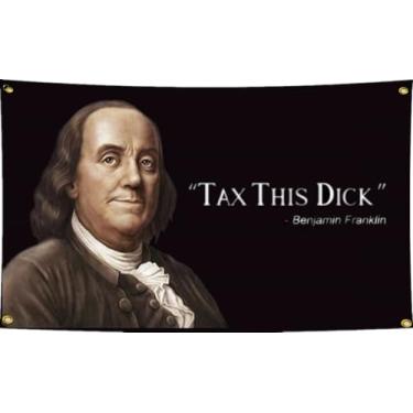 Imagem de Nacilerto Tax This Dick-Benjamin Franklin Flag 2x3FT Bordas costuradas duplas 4 ilhós de latão sólido tecido premium bandeira engraçada para homem Caverna Frat Wall College Room Decor. (2x3)