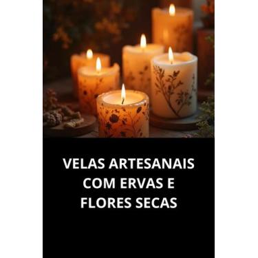 Imagem de Livro Velas Artesanais Com Ervas E Flores Secas - Duke Editora