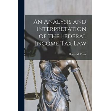 Imagem de An Analysis and Interpretation of the Federal Income Tax Law
