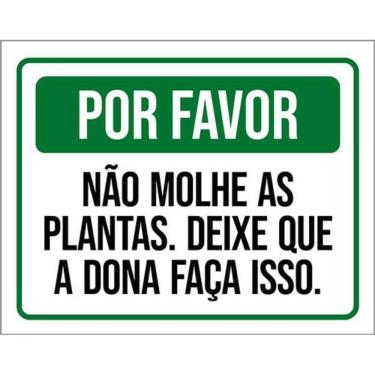 Imagem de Kit 3 Placas Por Favor Não Molher Plantas Deixe Dona Faça