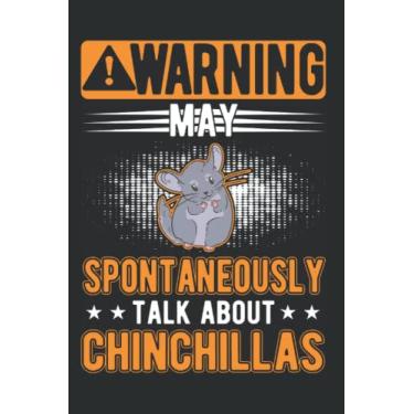Imagem de Chinchilla Notebook: May Spontaneously Talk About Chinchillas / 6x9 Inches / 120 ruled Sites