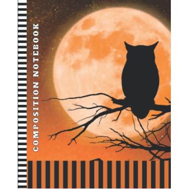 Imagem de Halloween Owl Composition Notebook Wide Ruled: 7.5 x 9.25 Blank Paper / 108 Pages/Stationery Gift for Note Taking - Writing - Doodles/Spooky Bird in Tree Full Moon Orange Black Art Theme Cover