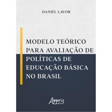 Imagem de Modelo Teórico Para Avaliação De Políticas De Educação Básica No Brasil