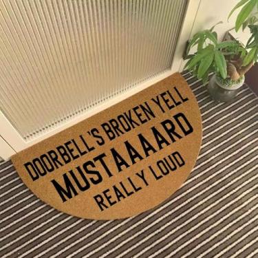 Imagem de Tapete de porta meio redondo engraçado campainha broken yell Mustaaaard realmente alto meio círculo tapete de entrada para exterior com suporte antiderrapante resistente tapetes de boas-vindas para