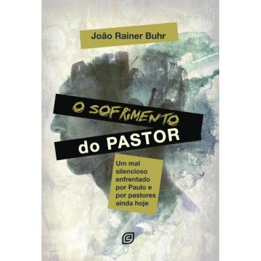 Imagem de O sofrimento do pastor: Um mal silencioso enfrentado por Paulo e por pastores ainda hoje