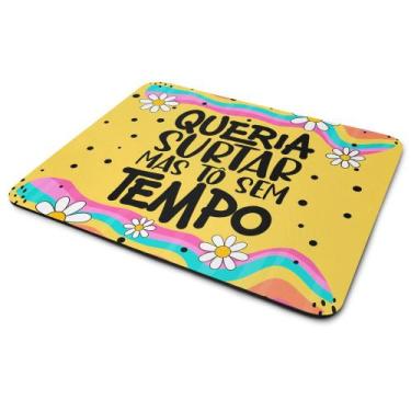 Imagem de Mouse Pad Divertido Vibes - Queria surtar, mas tô sem tempo! - JPS INF
