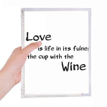 Imagem de Caderno com a frase "Love Like Wine da Famous Poetry", diário de folhas soltas recarregável