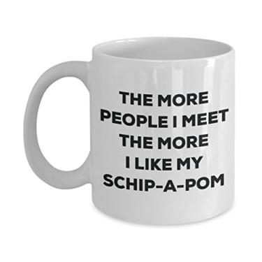 Imagem de Caneca The more people I meet the more I like my Schip-a-pom - Caneca de café divertida - para amantes de cães