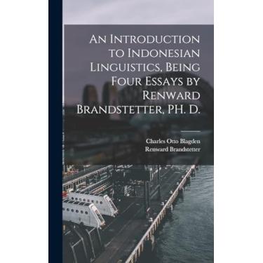 Imagem de An Introduction to Indonesian Linguistics, Being Four Essays by Renward Brandstetter, PH. D.