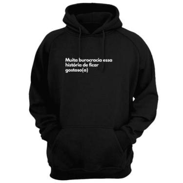 Imagem de Blusa Moletom Capuz Frase Muita Burocracia Essa História - Loja Click 