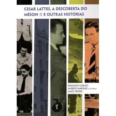 Imagem de Livro - Cesar Lattes, a descoberta do Méson e outras histórias