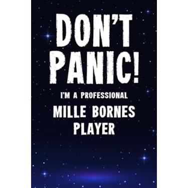 Imagem de Don't Panic! I'm A Professional Mille Bornes Player: Customized Lined Notebook Journal Gift For A Cunning Mille Bornes Card Game Player