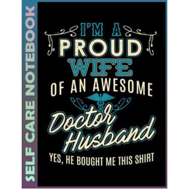Imagem de Self Care Notebook: I'm A Proud Wife Of A Awesome Husband Twhl07244 110 Pages Undated Daily Planner And Task Organizer Notebook For Goal Planners - ... and Mindfulness for Healthier Living