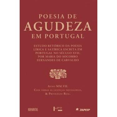 Imagem de Poesia De Agudeza Em Portugal: Estudo Retórico Da Poesia Lírica E Satírica Escrita Em Portugal No Século Xvii