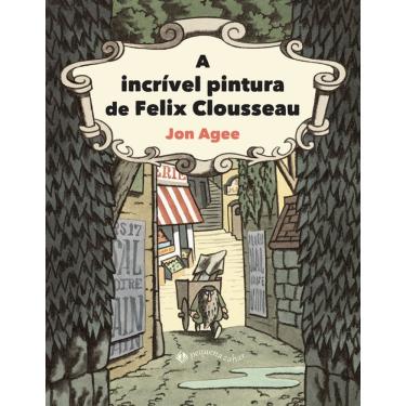 Imagem de A incrível pintura de Felix Clousseau