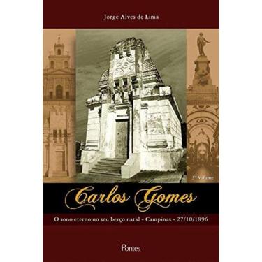 Imagem de Carlos Gomes: O Sono Eterno No Seu Berco Natal - C